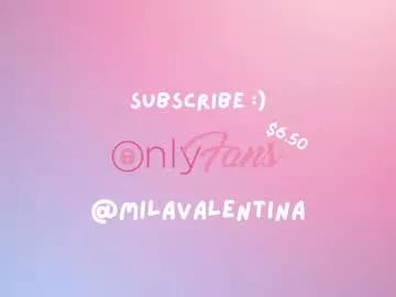 milavalentinax from Chaturbate is Freechat